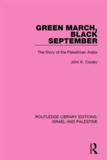 Green March, Black September : The Story of the Palestinian Arabs, Hardback Book Green March, Black September : The Story of the Palestinian Arabs, Hardback Book