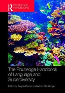 The Routledge Handbook of Language and Superdiversity, Hardback Book The Routledge Handbook of Language and Superdiversity, Hardback Book