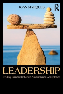 Leadership : Finding balance between ambition and acceptance, Paperback / softback Book Leadership : Finding balance between ambition and acceptance, Paperback / softback Book