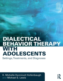 Dialectical Behavior Therapy with Adolescents : Settings, Treatments, and Diagnoses, Paperback Book Dialectical Behavior Therapy with Adolescents : Settings, Treatments, and Diagnoses, Paperback Book