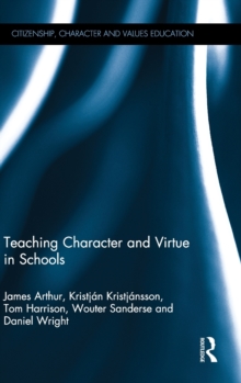 Teaching Character and Virtue in Schools, Hardback Book Teaching Character and Virtue in Schools, Hardback Book