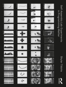 Self-Assembly Lab : Experiments in Programming Matter, Hardback Book Self-Assembly Lab : Experiments in Programming Matter, Hardback Book