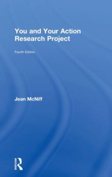 You and Your Action Research Project, Hardback Book You and Your Action Research Project, Hardback Book