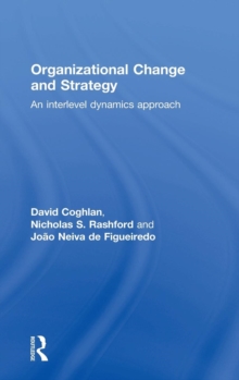 Organizational Change and Strategy : An Interlevel Dynamics Approach, Hardback Book Organizational Change and Strategy : An Interlevel Dynamics Approach, Hardback Book