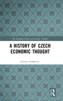 A History of Czech Economic Thought, Hardback Book A History of Czech Economic Thought, Hardback Book