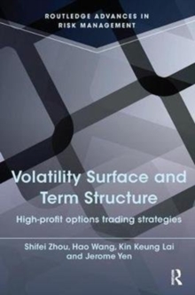 Volatility Surface and Term Structure : High-profit Options Trading Strategies, Paperback / softback Book Volatility Surface and Term Structure : High-profit Options Trading Strategies, Paperback / softback Book