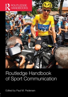 Routledge Handbook of Sport Communication, Paperback / softback Book Routledge Handbook of Sport Communication, Paperback / softback Book