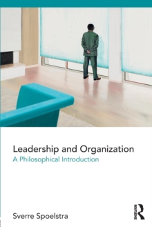 Leadership and Organization : A Philosophical Introduction, Paperback Book Leadership and Organization : A Philosophical Introduction, Paperback Book