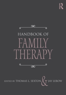 Handbook of Family Therapy : The Science and Practice of Working with Families and Couples, Paperback / softback Book Handbook of Family Therapy : The Science and Practice of Working with Families and Couples, Paperback / softback Book