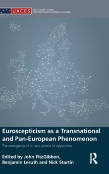Euroscepticism as a Transnational and Pan-European Phenomenon : The Emergence of a New Sphere of Opposition, Hardback Book Euroscepticism as a Transnational and Pan-European Phenomenon : The Emergence of a New Sphere of Opposition, Hardback Book