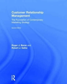 Customer Relationship Management : The Foundation of Contemporary Marketing Strategy, Hardback Book Customer Relationship Management : The Foundation of Contemporary Marketing Strategy, Hardback Book