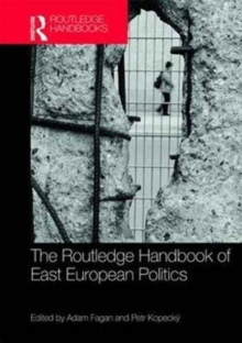 The Routledge Handbook of East European Politics, Hardback Book The Routledge Handbook of East European Politics, Hardback Book