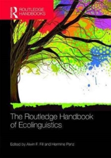 The Routledge Handbook of Ecolinguistics, Hardback Book The Routledge Handbook of Ecolinguistics, Hardback Book