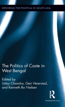The Politics of Caste in West Bengal, Hardback Book The Politics of Caste in West Bengal, Hardback Book