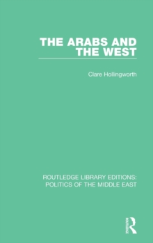 The Arabs and the West, Hardback Book The Arabs and the West, Hardback Book