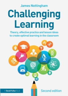 Challenging Learning : Theory, effective practice and lesson ideas to create optimal learning in the classroom