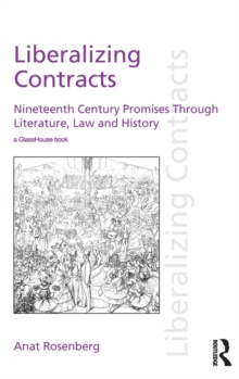 Liberalizing Contracts : Nineteenth Century Promises Through Literature, Law and History, Hardback Book Liberalizing Contracts : Nineteenth Century Promises Through Literature, Law and History, Hardback Book