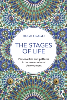 The Stages of Life : Personalities and Patterns in Human Emotional Development