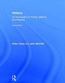 History : An Introduction to Theory, Method and Practice, Hardback Book History : An Introduction to Theory, Method and Practice, Hardback Book