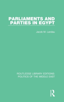 Parliaments and Parties in Egypt, Hardback Book Parliaments and Parties in Egypt, Hardback Book