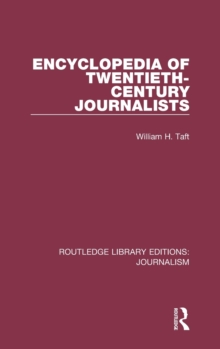 Encyclopedia of Twentieth Century Journalists, Hardback Book Encyclopedia of Twentieth Century Journalists, Hardback Book