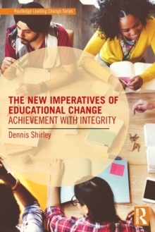 The New Imperatives of Educational Change : Achievement with Integrity, Paperback Book The New Imperatives of Educational Change : Achievement with Integrity, Paperback Book