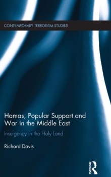 Hamas, Popular Support and War in the Middle East : Insurgency in the Holy Land, Hardback Book Hamas, Popular Support and War in the Middle East : Insurgency in the Holy Land, Hardback Book
