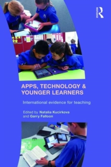 Apps, Technology and Younger Learners : International evidence for teaching, Paperback / softback Book Apps, Technology and Younger Learners : International evidence for teaching, Paperback / softback Book