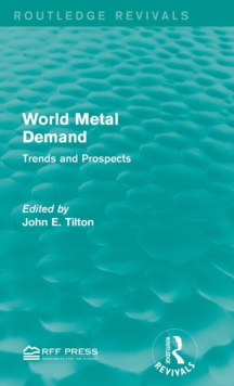 World Metal Demand : Trends and Prospects, Hardback Book World Metal Demand : Trends and Prospects, Hardback Book