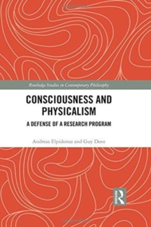 Consciousness and Physicalism : A Defense of a Research Program, Hardback Book Consciousness and Physicalism : A Defense of a Research Program, Hardback Book