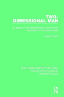 Two-Dimensional Man : An Essay on the Anthropology of Power and Symbolism in Complex Society, Hardback Book Two-Dimensional Man : An Essay on the Anthropology of Power and Symbolism in Complex Society, Hardback Book