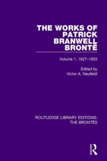 The Works of Patrick Branwell Bronte : Volume 1, 1827-1833, Hardback Book The Works of Patrick Branwell Bronte : Volume 1, 1827-1833, Hardback Book