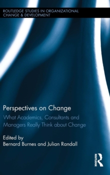 Perspectives on Change : What Academics, Consultants and Managers Really Think About Change, Hardback Book Perspectives on Change : What Academics, Consultants and Managers Really Think About Change, Hardback Book