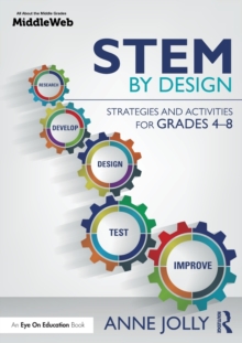 STEM by Design : Strategies and Activities for Grades 4-8, Paperback / softback Book STEM by Design : Strategies and Activities for Grades 4-8, Paperback / softback Book