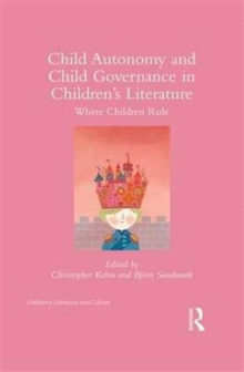 Child Autonomy and Child Governance in Children's Literature : Where Children Rule, Hardback Book Child Autonomy and Child Governance in Children's Literature : Where Children Rule, Hardback Book