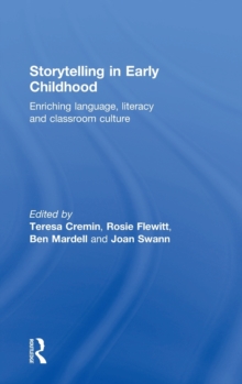 Storytelling in Early Childhood : Enriching language, literacy and classroom culture, Hardback Book Storytelling in Early Childhood : Enriching language, literacy and classroom culture, Hardback Book
