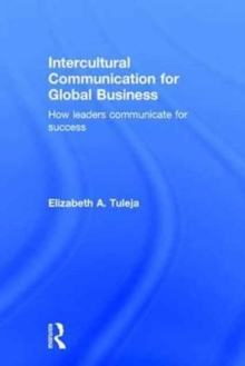 Intercultural Communication for Global Business : How leaders communicate for success, Hardback Book Intercultural Communication for Global Business : How leaders communicate for success, Hardback Book