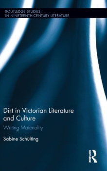 Dirt in Victorian Literature and Culture : Writing Materiality, Hardback Book Dirt in Victorian Literature and Culture : Writing Materiality, Hardback Book