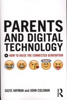 Parents and Digital Technology : How to Raise the Connected Generation, Paperback Book Parents and Digital Technology : How to Raise the Connected Generation, Paperback Book