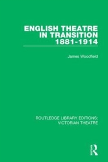 English Theatre in Transition 1881-1914, Paperback / softback Book English Theatre in Transition 1881-1914, Paperback / softback Book