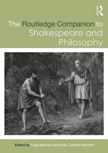 The Routledge Companion to Shakespeare and Philosophy, Hardback Book The Routledge Companion to Shakespeare and Philosophy, Hardback Book