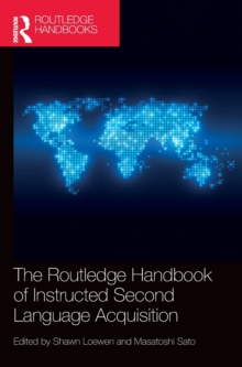 The Routledge Handbook of Instructed Second Language Acquisition, Hardback Book The Routledge Handbook of Instructed Second Language Acquisition, Hardback Book