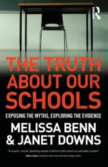 The Truth About Our Schools : Exposing the myths, exploring the evidence, Paperback Book The Truth About Our Schools : Exposing the myths, exploring the evidence, Paperback Book