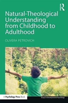 Natural-Theological Understanding from Childhood to Adulthood, Paperback / softback Book Natural-Theological Understanding from Childhood to Adulthood, Paperback / softback Book