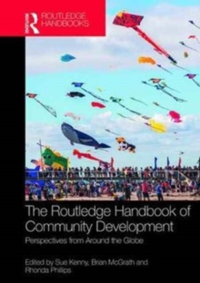 The Routledge Handbook of Community Development : Perspectives from Around the Globe, Hardback Book The Routledge Handbook of Community Development : Perspectives from Around the Globe, Hardback Book
