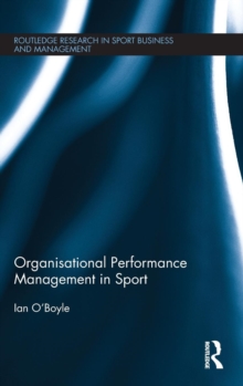 Organisational Performance Management in Sport, Hardback Book Organisational Performance Management in Sport, Hardback Book