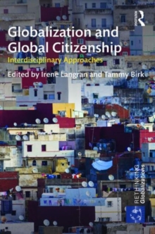 Globalization and Global Citizenship : Interdisciplinary Approaches, Hardback Book Globalization and Global Citizenship : Interdisciplinary Approaches, Hardback Book