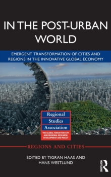 In The Post-Urban World : Emergent Transformation of Cities and Regions in the Innovative Global Economy, Hardback Book In The Post-Urban World : Emergent Transformation of Cities and Regions in the Innovative Global Economy, Hardback Book
