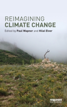 Reimagining Climate Change, Hardback Book Reimagining Climate Change, Hardback Book