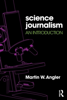 Science Journalism : An Introduction